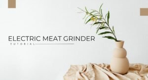 Read more about the article Electric Meat Grinder Tutorial